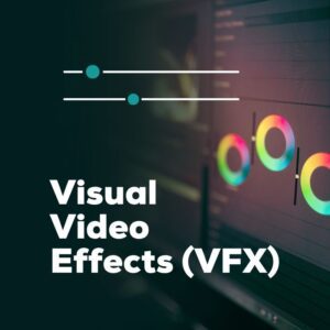 Visual Video Effects (VFX)